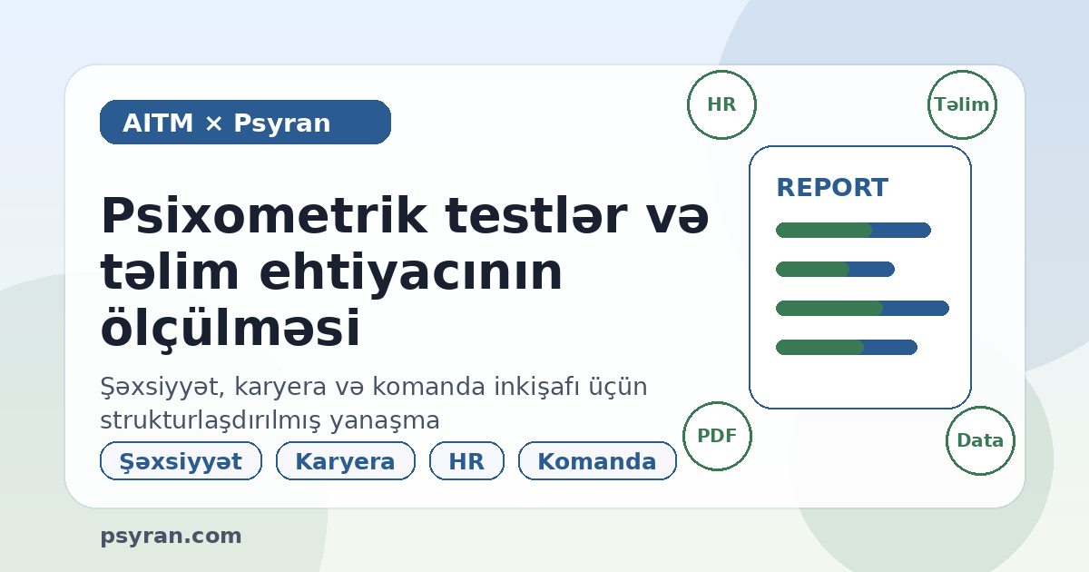 İş yerində psixometrik testlər: təlim, karyera və komanda inkişafı üçün praktik yanaşma